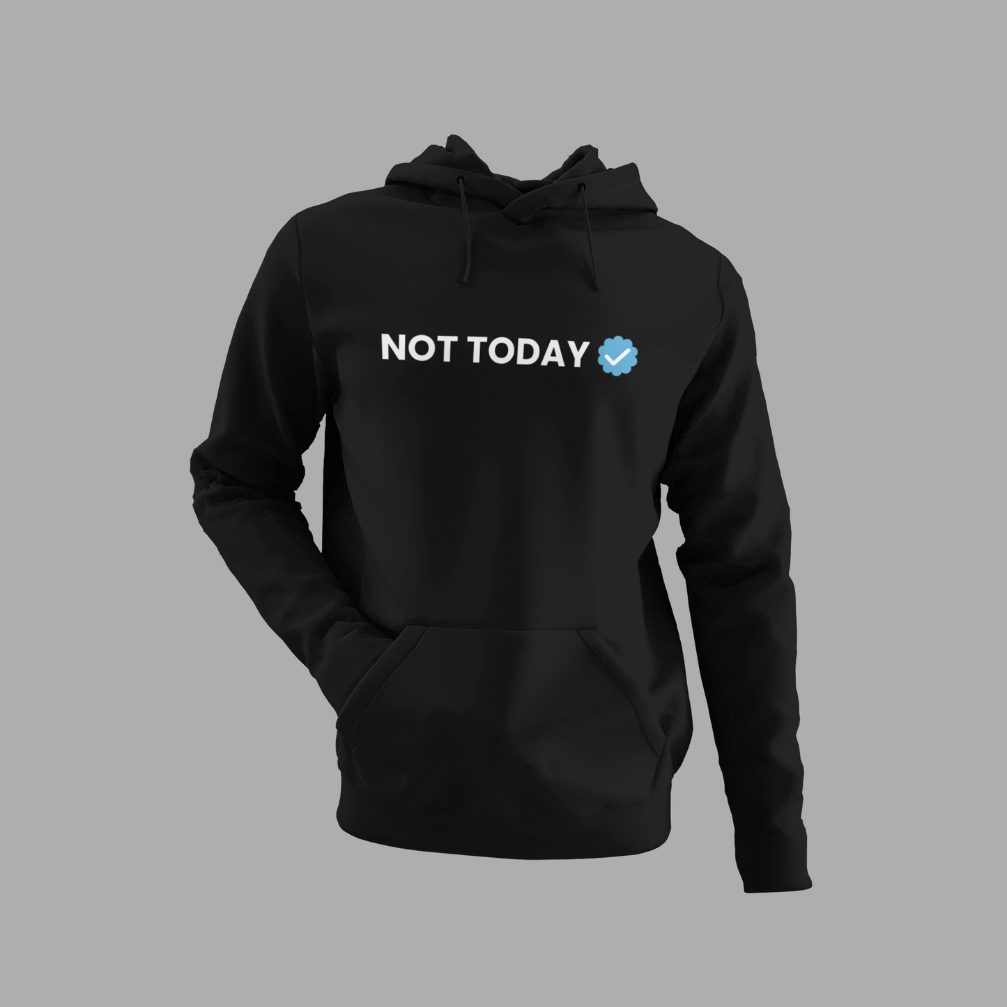 Not Today Hoodie