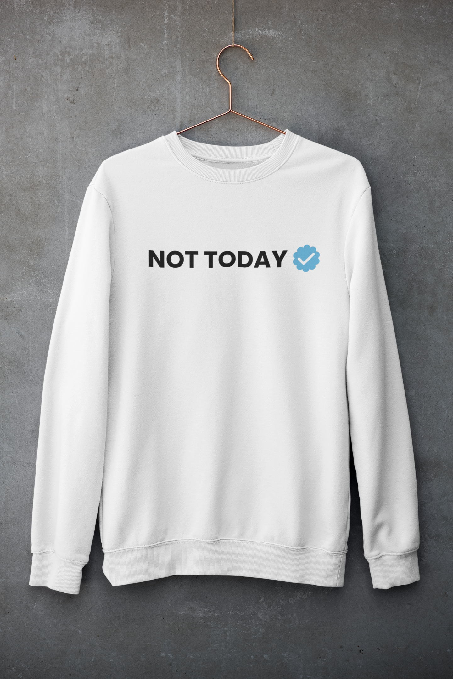 Not Today Sweater