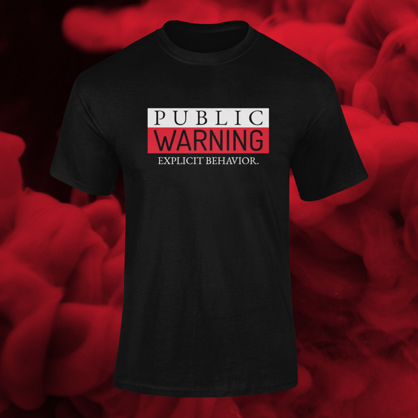 Public Warning Explicit Behavior T-shirt