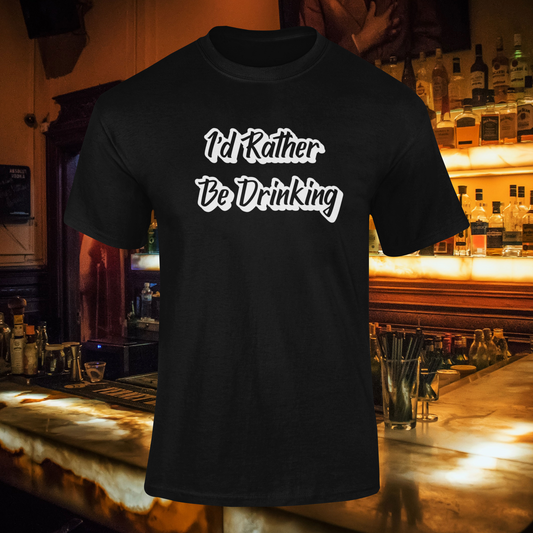 I'd Rather Be Drinking T-shirt