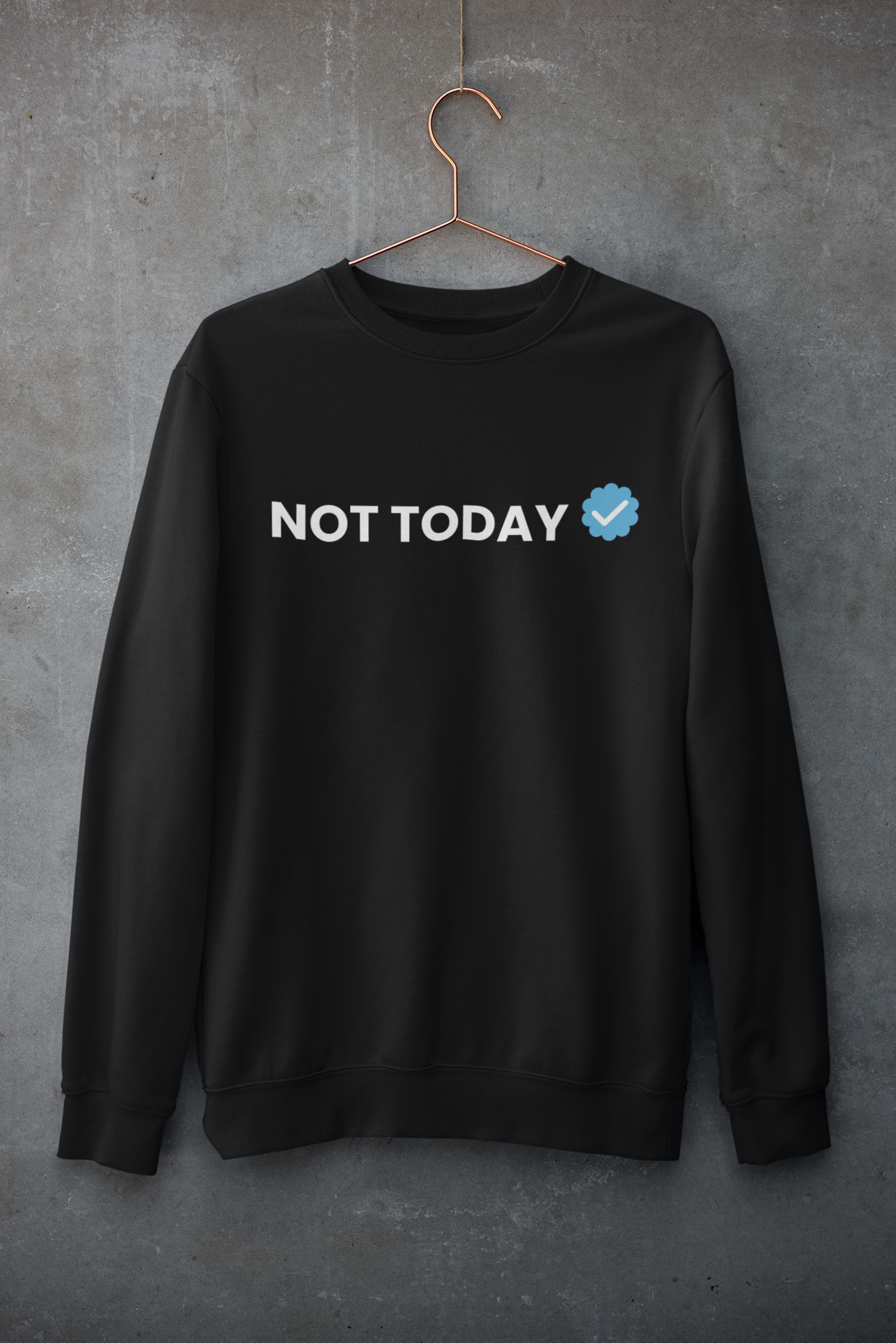 Not Today Sweater